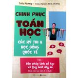 Sách Chinh Phục Toán Học, Các Kỳ Thi Và Học Bổng Quốc Tế - Tập 1: Bốn Phép Tính Số Học Và Quy Luật Dãy Số (Dành Cho Học Sinh 8 -14 Tuổi)