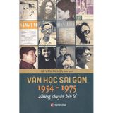 Văn Học Sài Gòn 1954-1975 - Những Chuyện Bên Lề (Tái Bản 2023)