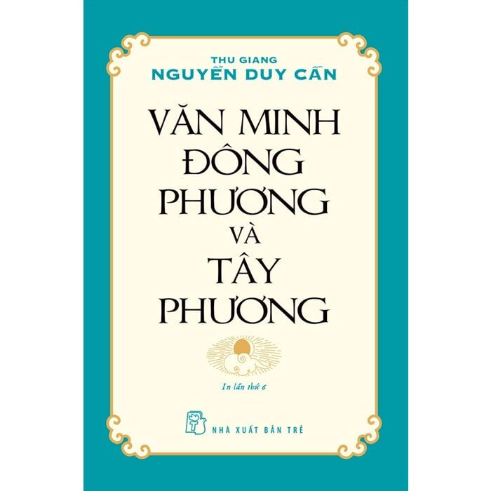 Văn Minh Đông Phương Và Tây Phương (Tái Bản)