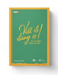 Viết Đi Đừng Sợ! Từ Tay Không Thành Tay Viết