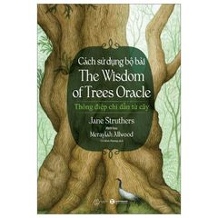 Cách sử dụng bộ bài The Wisdom of Trees Oracle