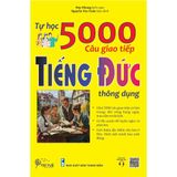 Tự học 5000 câu giao tiếp tiếng Đức thông dụng