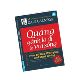 Quẳng gánh lo đi & vui sống (Bìa cứng)