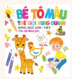 Bé tô màu thế giới xung quanh (Cuốn lẻ)