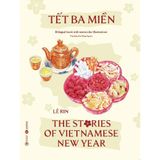 Tết Ba Miền - The Stories of Vietnamese New Year (Song ngữ Anh - Việt) - Bìa cứng