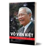 Võ Văn Kiệt - Người thắp lửa