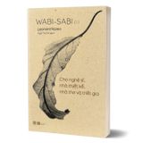 Wabi - Sabi (I) Cho nghệ sĩ, nhà thiết kế, nhà thơ và triết gia
