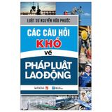 Các Câu Hỏi Khó Về Pháp Luật Lao Động