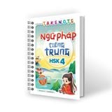 Takenote Ngữ pháp tiếng Trung HSK4