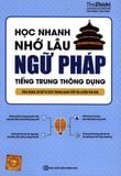 Học nhanh nhớ lâu ngữ pháp tiếng Trung thông dụng ( ứng dụng sơ đồ tư duy  trong giao tiếp và luyện thi HSK)