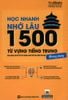 Học nhanh nhớ lâu 1500 từ vựng tiếng Trung thông dụng ( ứng dụng sơ đồ tư duy trong giao tiếp và luyện thi HSK) )