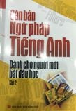 Căn bản ngữ pháp tiếng Anh dành cho người bắt đầu - tập 2