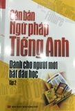 Căn bản ngữ pháp tiếng Anh dành cho người bắt đầu - tập 2