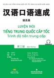 Luyện nói Tiếng Trung Quốc cấp tốc - Trình độ tiền trung cáp - Bản thứ 3