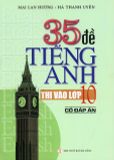 35 đề thi tiếng Anh vào 10 (có đáp án)