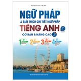 Ngữ Pháp Và Giải Thích Chi Tiết Ngữ Pháp Tiếng Anh - Cơ Bản Và Nâng Cao - Tập 1 (Tái Bản 2023)