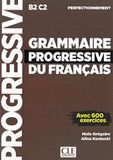 Grammaire progressive du Francais B2-C2 - avec 600 exercices