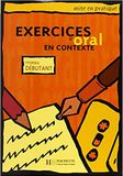 Exercises d'oral en contexte niveau debutant + 2 CD