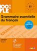 100% FLE - Grammaire essentielle du francais B1 - 550 exercices corrigés + 1 CD