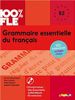 100% FLE Grammaire essentielle du Francais + 500 exercices B2 + 1MP3