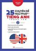 25 Chuyên Đề Ngữ Pháp Tiếng Anh Trọng Tâm Tập 2