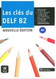 Les clés du DELF B2 - Nouvelle Édition - 2020