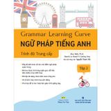 Grammar Learning Curve - Ngữ pháp Tiếng Anh trình độ Trung cấp Tập 2
