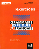 Grammaire expliquée du Francais Exercices - Niveau Intermédiare - 2ème édition