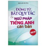 Động từ bất quy tắc và ngữ pháp Tiếng Anh căn bản