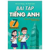 Bài Tập Tiếng Anh 7 - Không Đáp Án (Dùng Kèm SGK Tiếng Anh 7 Global Success)