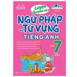 LUYỆN CHUYÊN SÂU NGỮ PHÁP VÀ TỪ VỰNG TIẾNG ANH 7 - TẬP 2 - GLOBAL