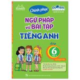 Chinh Phục Ngữ Pháp Và Bài Tập Tiếng Anh Lớp 6 - Tập 2 (Có Đáp Án) - Global