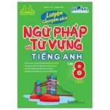 Luyện chuyên sâu ngữ pháp và từ vựng tiếng anh 8 - tập 1 - Global Success