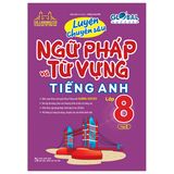 Luyện chuyên sau ngữ pháp và bài tập tiếng anh 8 tập 2 (global success)