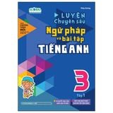 Luyện chuyên sâu ngữ pháp và bài tập tiếng anh 3 tập 1 (Global)