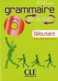 Grammaire en action desbutant + 250 exercices + 1CD