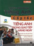 Tự học đàm thoại tiếng Anh cấp tốc - Tiếng Anh trong giao tiếp hàng ngày