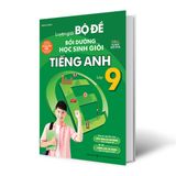 Luyện giải bộ đề bồi dưỡng học sinh giỏi tiếng anh 9