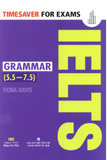Timesaver For Exams – IELTS Grammar (5.5 – 7.5)