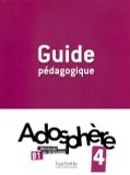 Adosphère 4 - B1 -  Guide pédagogique