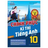 Chinh phục kỳ thi tiếng anh vào lớp 10 (chinh phục điểm 8+,9+) - tập 1