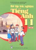 Bài tập trắc nghiệm tiếng anh 11 tập 2 - Nguyễn Thị Chi