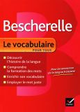 Bescherelle - Le vocabulaire . Nouveau edition