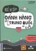 Bí Kíp đánh hàng Trung Quốc - Làm giàu từ tiếng Trung - 110k