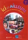 ICI et Ailleurs 7e Méthode de Francais Universel