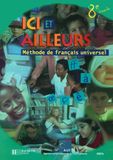 ICI et Ailleurs 8e Méthode de Francais Universel