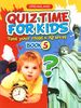 Quiz Time For Kids Book 5