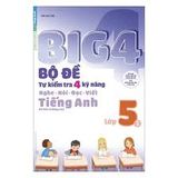 Big 4 Bộ để kiểm tra 4 kỹ năng nghe nói đọc viết tiếng Anh lớp 5 - Tập 1