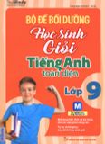Bộ đề bồi dưỡng học sinh giỏi tiếng Anh toàn diện 9
