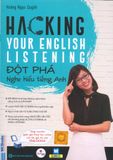 Hacking Your English Listening - Đột Phá Nghe Hiểu Tiếng Anh